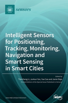 Hardcover Intelligent Sensors for Positioning, Tracking, Monitoring, Navigation and Smart Sensing in Smart Cities Book