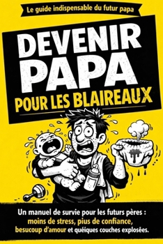 Paperback Devenir papa pour les blaireaux [French] Book