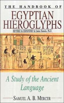 Paperback The Handbook of Egyptian Hieroglyphs: A Study of the Ancient Language Book