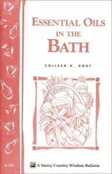 Paperback Essential Oils in the Bath: Storey's Country Wisdom Bulletin A-160 Book