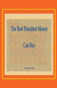 Paperback The Best President Money Can Buy Book