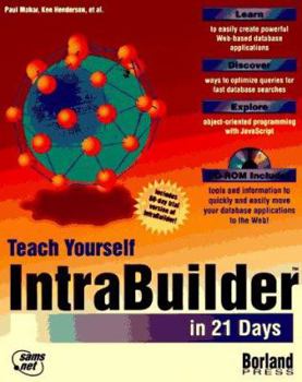 Paperback Teach Yourself IntraBuilder in 21 Days [With Trial Versions of IntraBuilder & Web Site 1.1] Book