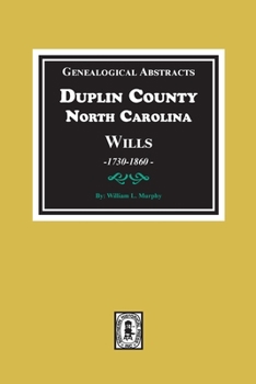 Paperback Genealogical Abstracts from Duplin County, North Carolina Wills, 1730-1860 Book