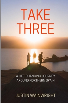 Paperback Take Three: A Life-changing Journey around Northern Spain Book
