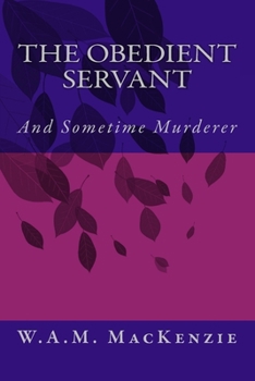 Paperback The Obedient Servant: And Sometime Murderer Book