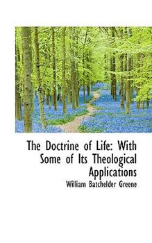 The Doctrine of Life : With Some of Its Theological Applications