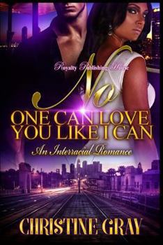 No One Can Love You Like I Can: an Interracial Romance