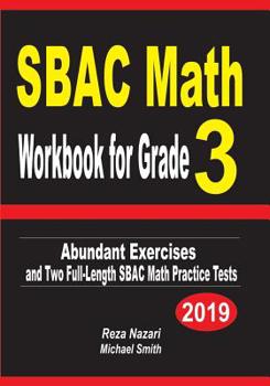 Paperback SBAC Math Workbook for Grade 3: Abundant Exercises and Two Full-Length SBAC Math Practice Tests Book