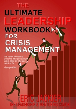 Paperback The Ultimate Leadership Workbook for Crisis Management Book