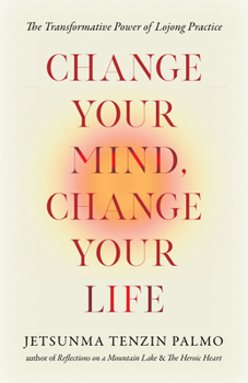 Paperback Change Your Mind, Change Your Life: The Transformative Power of Lojong Practice Book