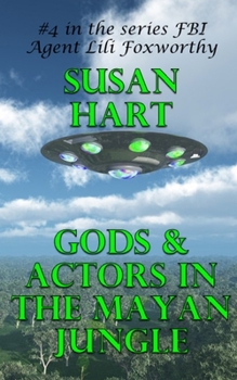 Paperback Gods & Actors In The Mayan Jungle: A Steamy Science Fiction Thriller Book