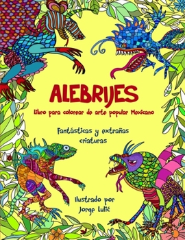 Paperback ALEBRIJES Libro para colorear de arte popular Mexicano [Spanish] Book