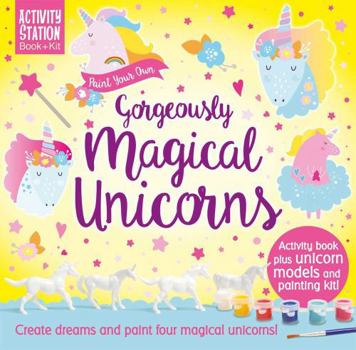 Paperback Paint Your Own Gorgeous Unicorns (Activity Station Gift Boxes) Book