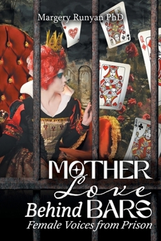 Paperback Mother Love Behind Bars: Female Voices from Prison Book