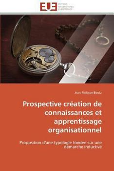 Paperback Prospective Création de Connaissances Et Apprentissage Organisationnel [French] Book