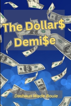 Paperback The Dollars Demise: U.S dollar crash Book