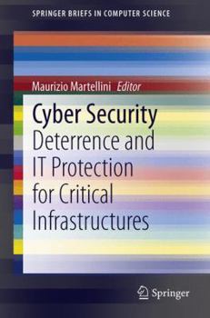 Cyber Security: Deterrence and It Protection for Critical Infrastructures