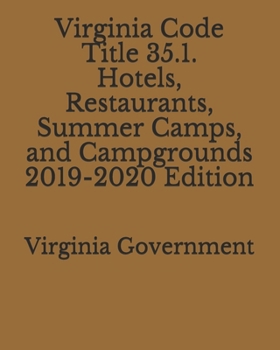 Paperback Virginia Code Title 35.1. Hotels, Restaurants, Summer Camps, and Campgrounds 2019-2020 Edition Book