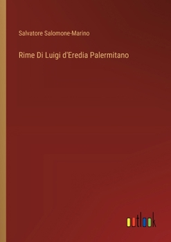 Paperback Rime Di Luigi d'Eredia Palermitano [Italian] Book