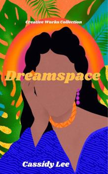Dreamspace : Creative Works Collection