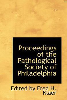 Hardcover Proceedings of the Pathological Society of Philadelphia Book