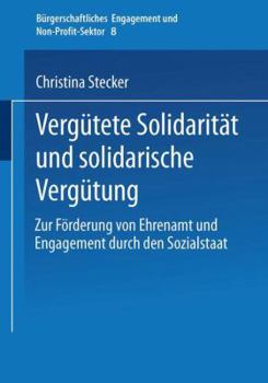 Paperback Vergütete Solidarität Und Solidarische Vergütung: Zur Förderung Von Ehrenamt Und Engagement Durch Den Sozialstaat [German] Book