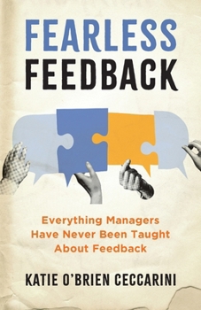 Paperback Fearless Feedback: Everything Managers Have Never Been Taught About Feedback Book