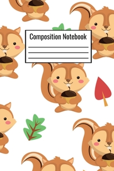 Paperback Composition Notebook: Squirrel Holding Acorn Nut College Notebook For Kids Teens Adults Teen Men Women To Write Down Daily Notes Book