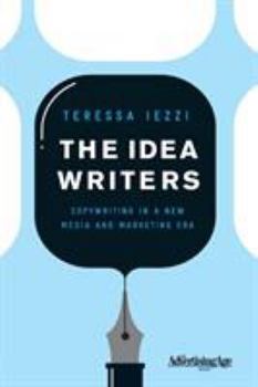 Paperback The Idea Writers: Copywriting in a New Media and Marketing Era Book
