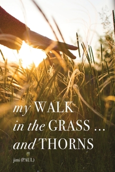 Paperback my WALK in the GRASS ... and THORNS Book