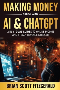 Paperback Making Money Online with AI & ChatGPT: Dual Guides to Online Income & Steady Revenue Streams Book