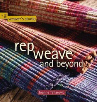 Paperback Rep Weave and Beyond (Weavers Studio) Book