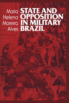 Paperback State and Opposition in Military Brazil Book