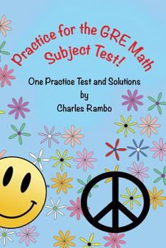 Paperback Practice for the GRE Math Subject Test: One Practice Test and Solutions Book