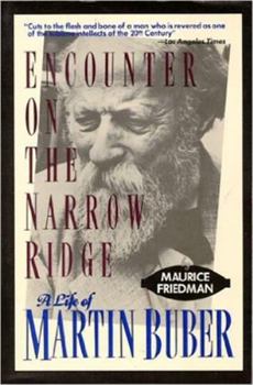 Hardcover Encounter on the Narrow Ridge: A Life of Martin Buber Book