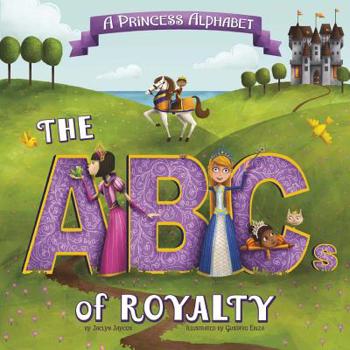 Hardcover A Princess Alphabet: The ABCs of Royalty! Book