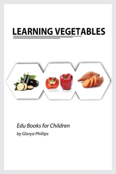 Paperback Learning Vegetables: Montessori real vegetables book for babies and toddlers, bits of intelligence for baby and toddler, children's book, l Book