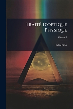 Paperback Traité D'optique Physique; Volume 1 [French] Book