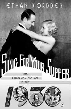 Hardcover Sing for Your Supper: The Broadway Musical in the 1930s Book