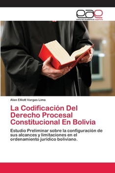 Paperback La Codificación Del Derecho Procesal Constitucional En Bolivia [Spanish] Book