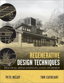 Hardcover Regenerative Design Techniques: Practical Applications in Landscape Design Book