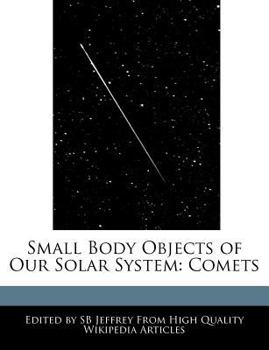 Small Body Objects of Our Solar System : Comets