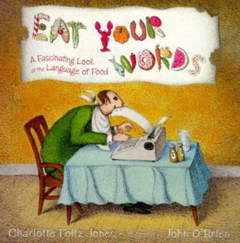 Paperback Eat Your Words: A Fascinating Look at the Language of Food Book