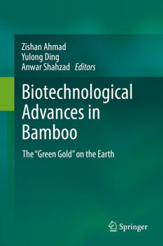 Hardcover Biotechnological Advances in Bamboo: The "Green Gold" on the Earth Book