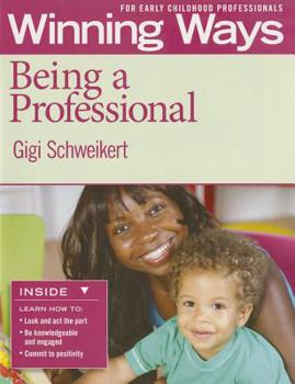 Paperback Winning Ways for Early Childhood Professionals: Being a Professional Book