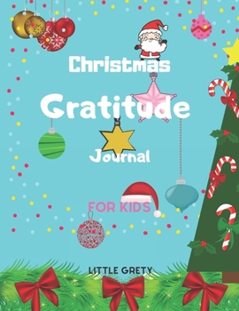 Christmas Gratitude Journal For Kids: Practice Gratitude For Kids & Daily Reflection & Thank You Gift Notebook - ... -bleed-110-pages-cover-size-17.5-x-11.25-inch