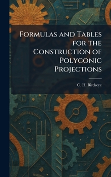 Hardcover Formulas and Tables for the Construction of Polyconic Projections Book