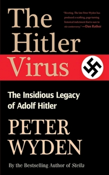 Paperback The Hitler Virus: The Insidious Legacy of Adolph Hitler Book