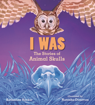 Hardcover I Was: The Stories of Animal Skulls Book