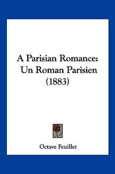 A Parisian Romance: (Un Roman Parisien.)